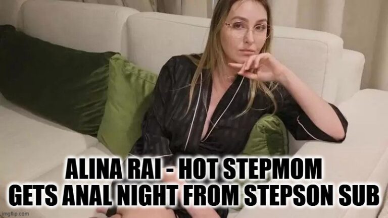 Alina Rai - Madrastra sexy recibe una noche de sexo anal de su hijastro