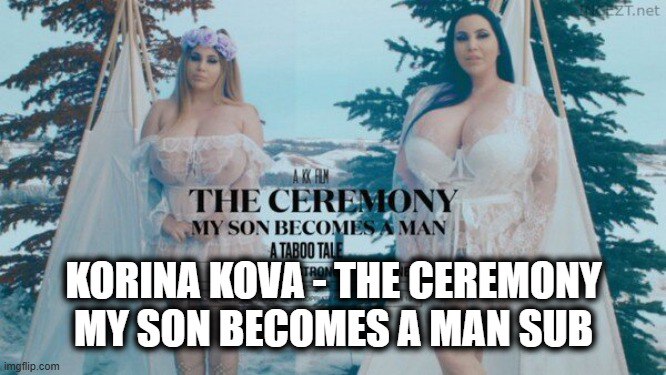 Korina Kova - La ceremonia en la que mi hijo se convierte en hombre (subtítulos)