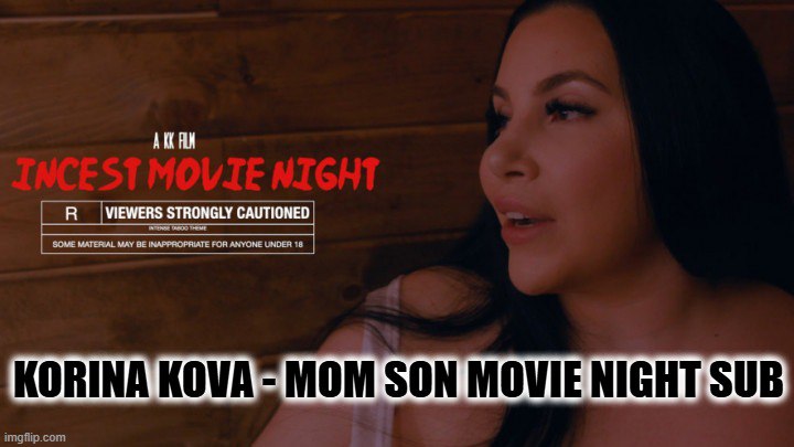 Korina Kova - Noche de película entre madre e hijo (subtítulos)