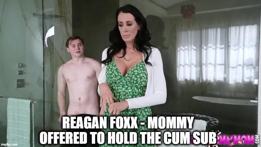 Reagan Foxx - Mamá se ofreció a sostener el semen sub