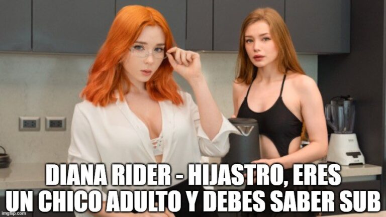 Diana Rider - Hijastro, Eres un Chico Adulto y Debes Saber sub